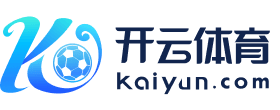 开云体育官方网站APP - 开云娱乐网页版安全登录入口 Kaiyun entertainment
